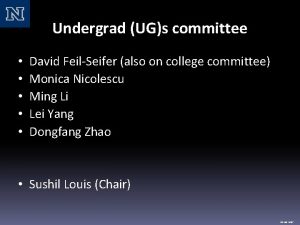 Undergrad UGs committee David FeilSeifer also on college