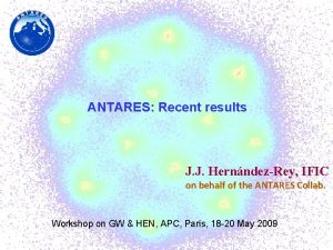 Test ANTARES Recent results J J HernndezRey IFIC