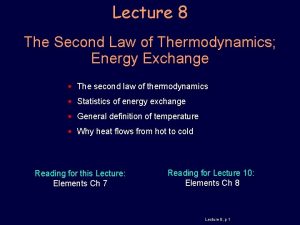 Lecture 8 The Second Law of Thermodynamics Energy