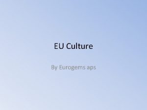 EU Culture By Eurogems aps Framework Convention on