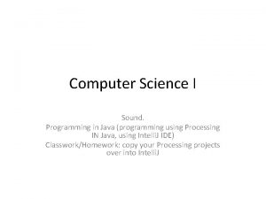 Computer Science I Sound Programming in Java programming