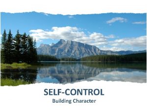SELFCONTROL Building Character Successful Character Building Total commitment
