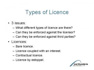 Types of Licence 3 issues What different types