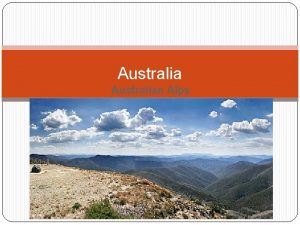 Australian Alps The Australian Alps an IBRA bioregion