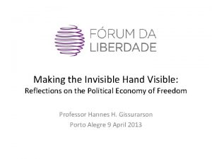 Making the Invisible Hand Visible Reflections on the