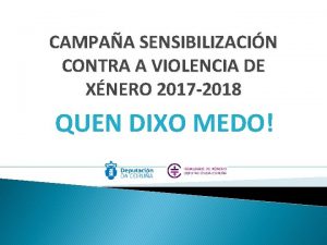 CAMPAA SENSIBILIZACIN CONTRA A VIOLENCIA DE XNERO 2017