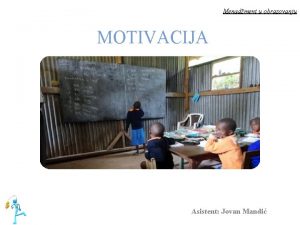 Menadment u obrazovanju MOTIVACIJA Vebe 6 Asistent Jovan