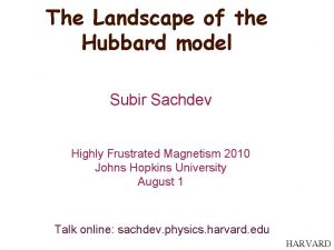 The Landscape of the Hubbard model Subir Sachdev