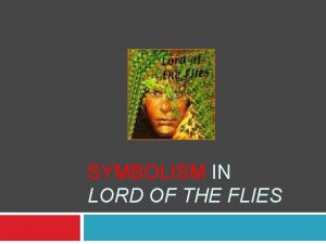 SYMBOLISM IN LORD OF THE FLIES Definition of