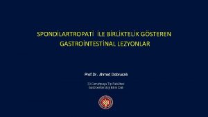 SPONDLARTROPAT LE BRLKTELK GSTEREN GASTRONTESTNAL LEZYONLAR Prof Dr