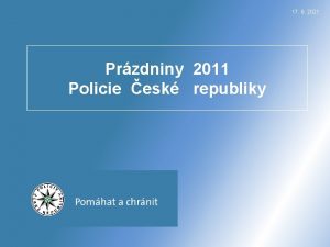 17 6 2021 Przdniny 2011 Policie esk republiky
