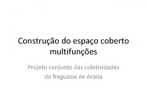 Construo do espao coberto multifunes Projeto conjunto das