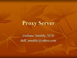 Proxy Server Defiana Arnaldy M Si deffarnaldyyahoo com