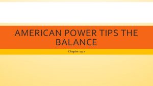 AMERICAN POWER TIPS THE BALANCE Chapter 19 2