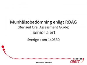 Munhlsobedmning enligt ROAG Revised Oral Assessment Guide i