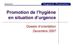 Promotion de lhygine en situation durgence Dossier dorientation