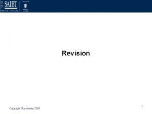 Revision Copyright Guy Harley 2008 1 Elements of