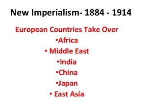 New Imperialism 1884 1914 European Countries Take Over