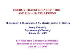 ENERGY TRANSFER IN HBr HBr AND HBr He