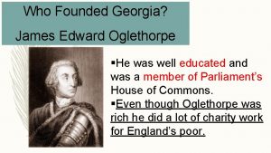 Why did james edward oglethorpe founded georgia