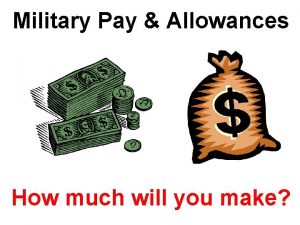 Military Pay Allowances How much will you make