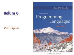 Blm 6 Veri Tipleri ISBN 0 321 49362