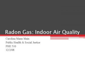 Radon Gas Indoor Air Quality Carolina Mann Main