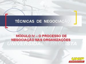 TCNICAS DE NEGOCIAO MDULO IV O PROCESSO DE