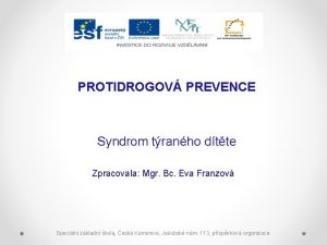 PROTIDROGOV PREVENCE Syndrom tranho dtte Zpracovala Mgr Bc