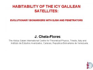 HABITABILITY OF THE ICY GALILEAN SATELLITES EVOLUTIONARY BIOMARKERS