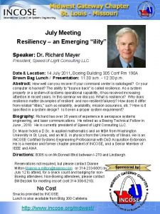 July Meeting Resiliency an Emerging ility Speaker Dr