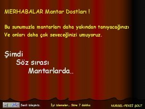 MERHABALAR Mantar Dostlar Bu sunumuzla mantarlar daha yakndan