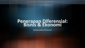 Penerapan Diferensial Bisnis Ekonomi Matematika Ekonomi Laju Pertumbuhan
