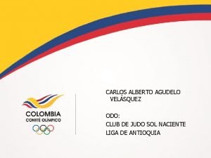 CARLOS ALBERTO AGUDELO VELSQUEZ ODO CLUB DE JUDO