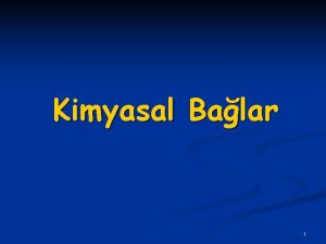 Kimyasal Balar 1 Atomlar birarada tutan ve yaklak