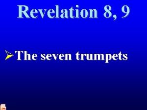 Revelation 8 9 The seven trumpets Revelation 8