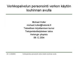 Verkkopalvelun personointi verkon kytn louhinnan avulla Michael Holler