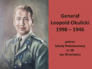 Genera Leopold Okulicki 1998 1946 patron Szkoy Podstawowej