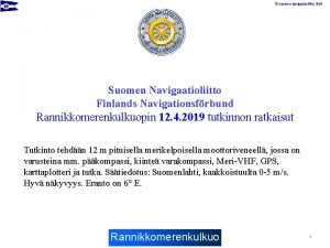 Suomen Navigaatioliitto 2019 Suomen Navigaatioliitto Finlands Navigationsfrbund Rannikkomerenkulkuopin