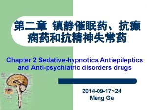 Chapter 2 Sedativehypnotics Antiepileptics and Antipsychiatric disorders drugs