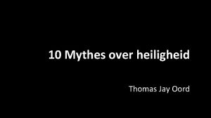 10 Mythes over heiligheid Thomas Jay Oord 1