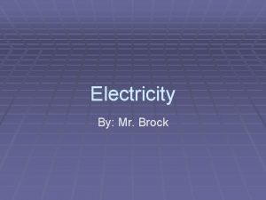 Electricity By Mr Brock Electrical Safety 1 Always