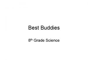 Best Buddies 8 th Grade Science Define the