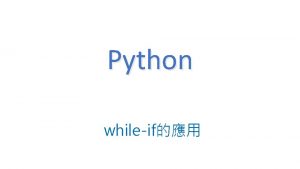 Python whileif if break break continue continue pass