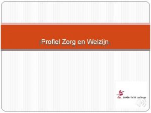 Profiel Zorg en Profiel en Welzijn De leerlingen