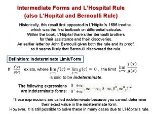 Intermediate Forms and LHospital Rule also LHopital and