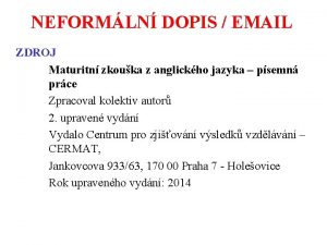 NEFORMLN DOPIS EMAIL ZDROJ Maturitn zkouka z anglickho