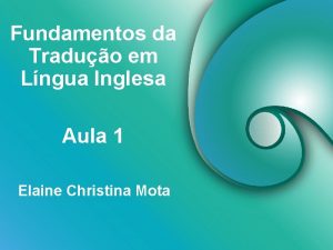 Fundamentos da Traduo em Lngua Inglesa Aula 1