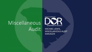Miscellaneous Audit MICHAEL LEWIS MISCELLANEOUS AUDIT MANAGER DEFINITIONS