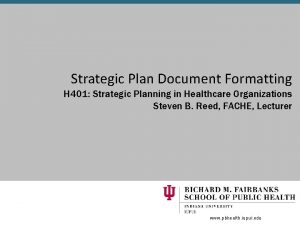 Strategic Plan Document Formatting H 401 Strategic Planning